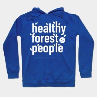 healthy forest for healty people Hoodie